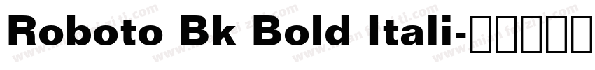 Roboto Bk Bold Itali字体转换